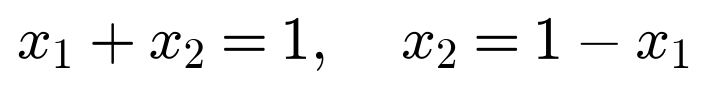 x1 + x2 = 1, x2 = 1 minus x1
